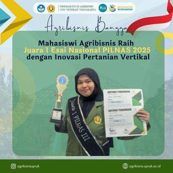 Agribusiness Student of UPN “Veteran” Yogyakarta Wins 1st Place in the 2025 PILNAS National Essay Competition with Vertical Farming Innovation